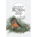 The House Where the Robin Sings