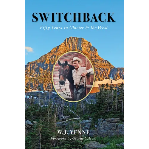Switchback: Fifty Years in Glacier & the West