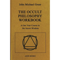 The Occult Philosophy Workbook: A One Year Course in the Secret Wisdom