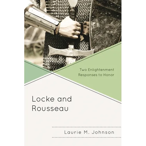 Locke and Rousseau: Two Enlightenment Responses to Honor
