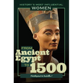 From Ancient Egypt to 1500--Hatshepsut to Isabella I