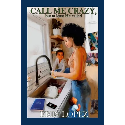 Call me crazy, but at least He called