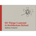 101 Things I Learned in Architecture School