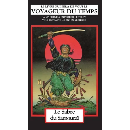 Le Sabre du Samouraï: La Machine A Explorer Le Temps