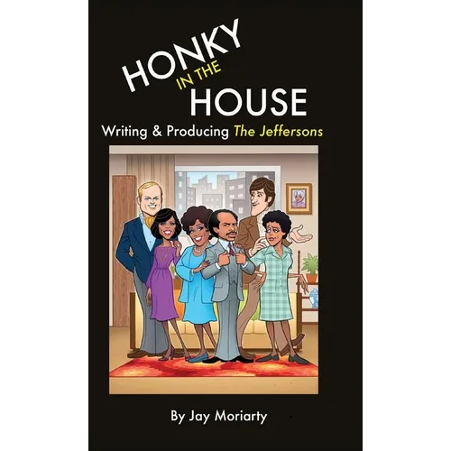 Honky in the House: Writing & Producing The Jeffersons