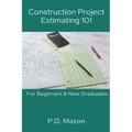 Construction Project Estimating 101: For Beginners & New Graduates