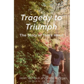 Tragedy to Triumph