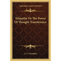 Telepathy Or The Power Of Thought Transference