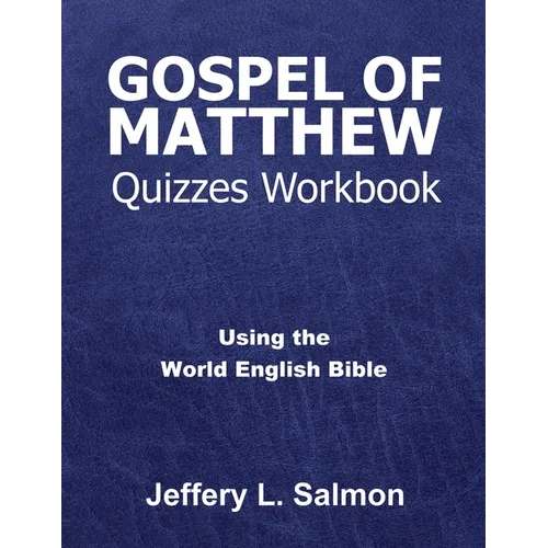 Gospel of Matthew Quizzes Workbook: Using the World English Bible