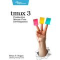 Tmux 3: Productive Mouse-Free Development