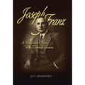 Joseph Franz: A Renaissance Man in the Twentieth Century