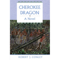 Cherokee Dragon: A Novel of the Real People
