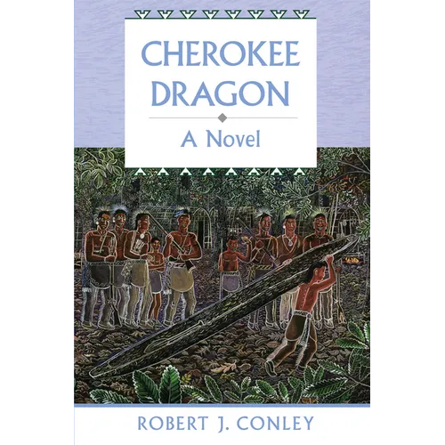 Cherokee Dragon: A Novel of the Real People