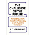 The Challenge of the Future: What Should We Keep from Yesterday as We Rush Into Tomorrow?