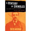 Century of Swindles: Ponzi Schemes, Con Men, and Fraudsters
