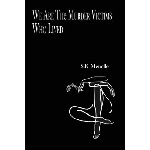 We Are the Murder Victims Who Lived