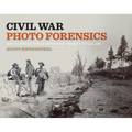 Civil War Photo Forensics: Investigating Battlefield Photographs Through a Critical Lens