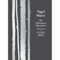 The Christmas Chronicles: Notes, Stories & 100 Essential Recipes for Midwinter
