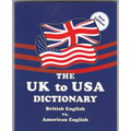The UK to USA Dictionary New Edition: British English vs. American English