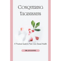 Conquering Vaginismus: A Practical Guide to Pain-Less Sexual Health