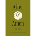 After Amen: 50 Days of Poetry and Prayer