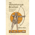 The Adventurous Bowmen: Field Notes on African Archery