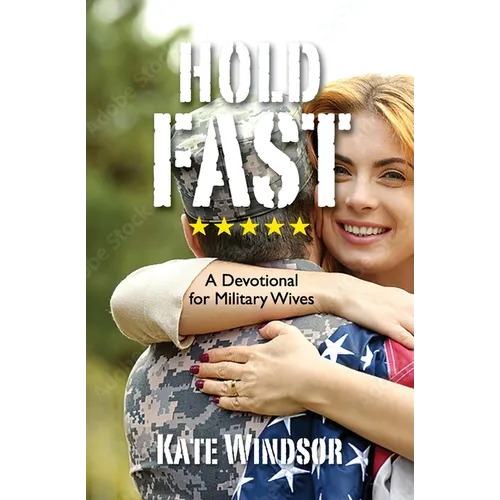 Hold Fast: A Devotional for Military Wives