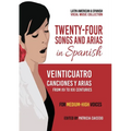 Twenty-Four Songs and Arias in Spanish: From XV to XXI Centuries. Medium-High Voices