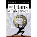 The Titans of Takeover