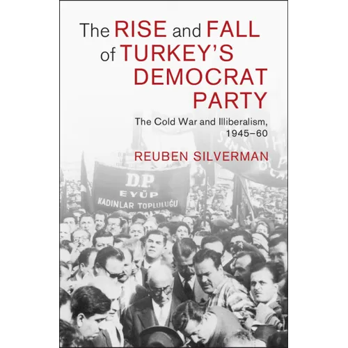 The Rise and Fall of Turkey's Democrat Party