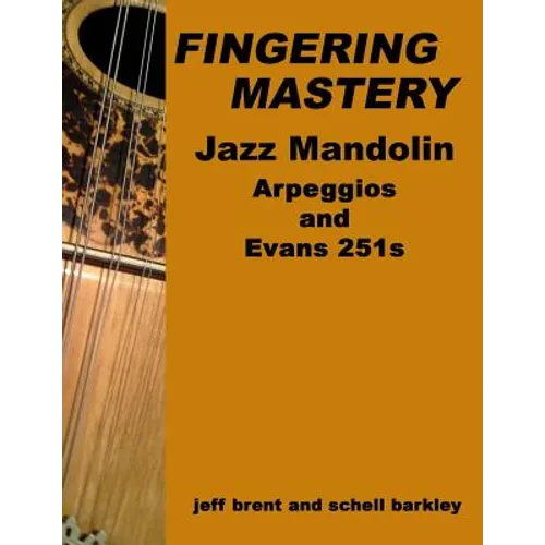Fingering Mastery - Jazz Mandolin Arpeggios: & Evans 251s