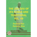 The 256 Odu of Ifa Cuban and Traditional Vol.48 Owonrin OŞe-Owonrin Ofun