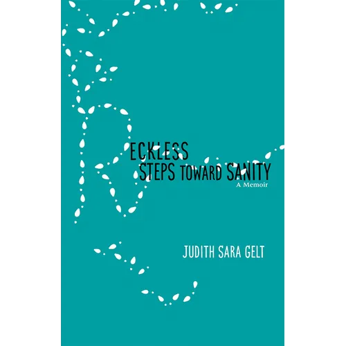 Reckless Steps Toward Sanity: A Memoir