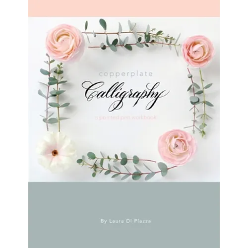 Copperplate Calligraphy: a pointed pen workbook