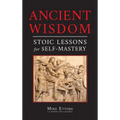 Ancient Wisdom: Stoic Lessons for Self-Mastery