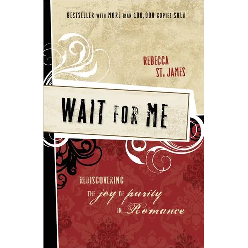 Wait for Me: Rediscovering the Joy of Purity in Romance