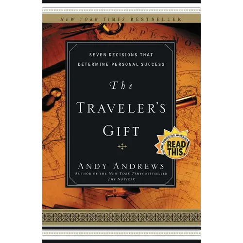 The Traveler's Gift: Seven Decisions That Determine Personal Success