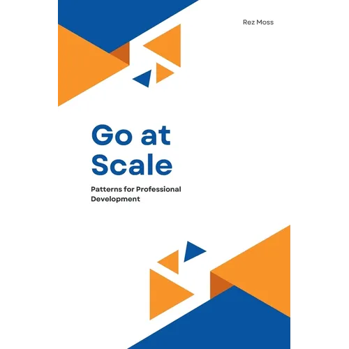 Go at Scale: Patterns for Professional Development