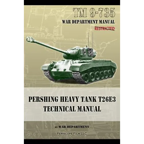 TM 9-735 Pershing Heavy Tank T26E3 Technical Manual