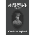 A Soldier's Perspective: 1916-1919