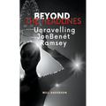 Beyond the Headlines: Unraveling JonBenét Ramsey