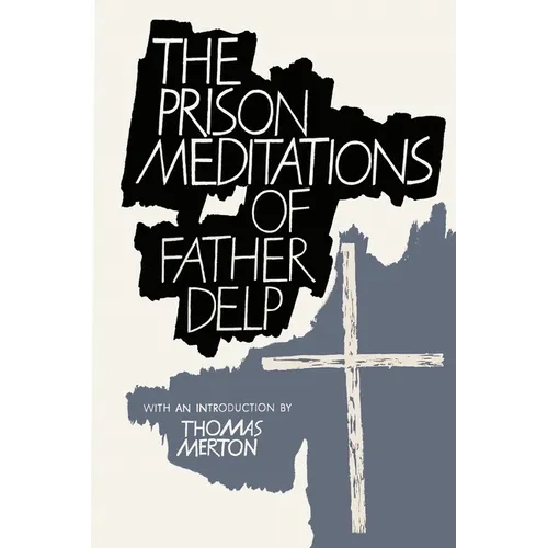 The Prison Meditations of Father Alfred Delp