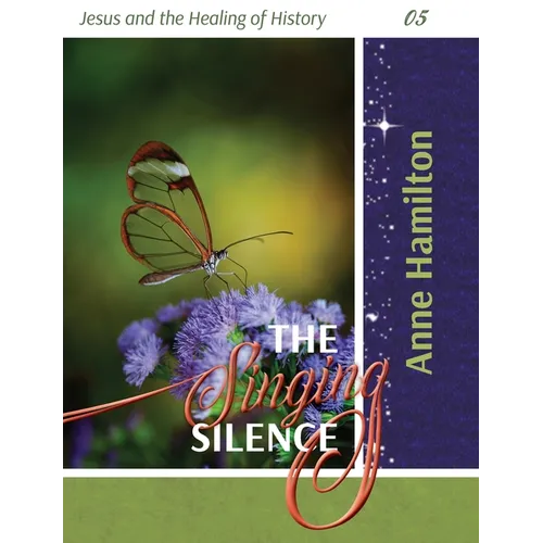 The Singing Silence: Jesus and the Healing of History 05