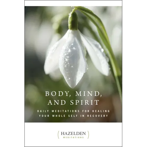 Body, Mind, and Spirit: Daily Meditations