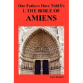 Our Fathers Have Told Us. Part I. the Bible of Amiens.