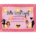 Dear Little Lady: A Garden of Seeds