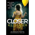 Closer: An absolutely gripping psychological thriller