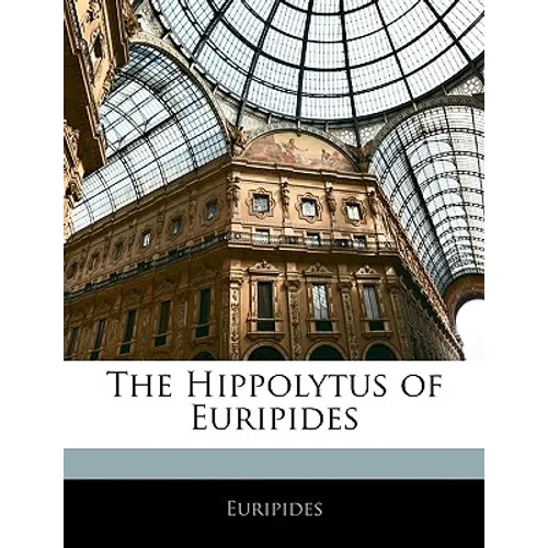 The Hippolytus of Euripides