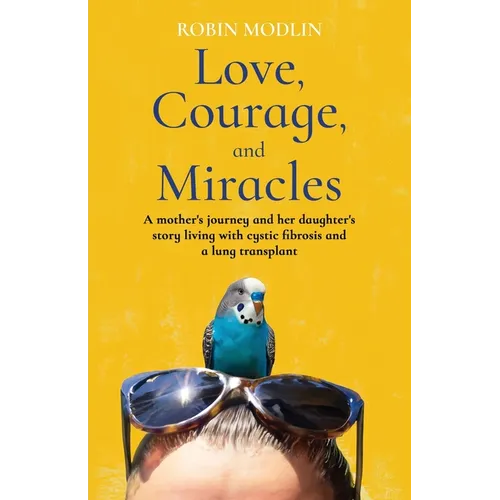 Love, Courage, and Miracles