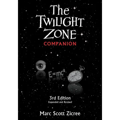 Twilight Zone Companion, 3rd Edition (Expanded and Revised)